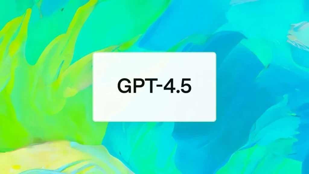 OpenAI launches GPT-4.5 model for ChatGPT Plus members